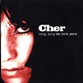 Cher Album: “Bang, Bang the Early Years”