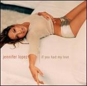 Jennifer Lopez Album: “If You Had My Love [US CD5/Cassette]”