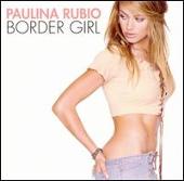 Paulina Rubio Album: “Border Girl [Japan Bonus Track]”