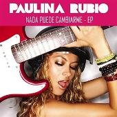 Paulina Rubio Album: “Nada Puede Cambiarme EP”